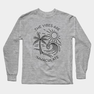 The vibes are immaculate Long Sleeve T-Shirt